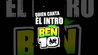 Quién CANTA el INTRO de BEN 10 cartoonnetwork [upl. by Aerdnwahs997]