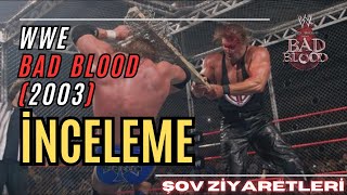 Arka Alan Kavgası Maç Olursa WWE Bad Blood 2003 İnceleme  ŞOV ZİYARETLERİ [upl. by Artenahs]