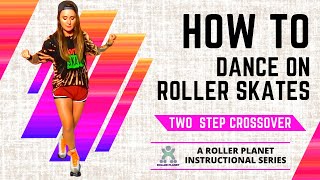 Learn How to Dance on Roller Skates  Part 2  TwoStep Crossover [upl. by Seel61]