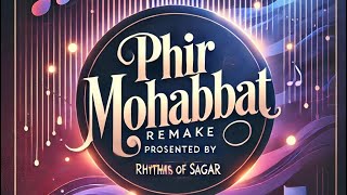 quotPhir Mohabbat Karne Chalaquot Murder 2 Song  Remake Version By RHYTHMS OF SAGARtrending sadsong [upl. by Wiles]