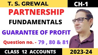 PARTNERSHIP FUNDAMENTALS TSGREWAL Ch1 Que no 7980amp 81 Guarantee of Profit  Class 12 accounts [upl. by Nanete]