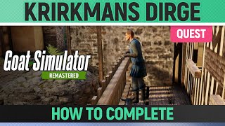 Goat Simulator Remastered  Quest  Krirkmans Dirge [upl. by Patton525]