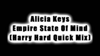 Alicia Keys  Empire State Of Mind Harry Hard Quick Mix [upl. by Eiznyl]