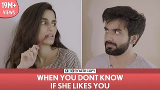 FilterCopy  When You Dont Know If She Likes You  Ft Aisha Ahmed and Ayush Mehra [upl. by Neelloc398]