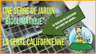 Une serre de jardin quotbioclimatiquequot la serre californienne [upl. by Othilie]