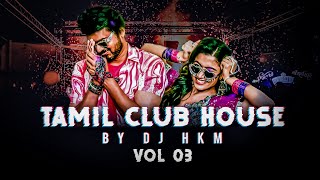 Tamil Kuthu Dance Mix Tamil Club House Vol 3 DJ HKM [upl. by Llerref602]