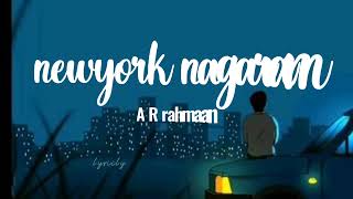 newyork nagaram lyric video song sillunu oru kadhalA R rahmansuriya [upl. by Anilag614]