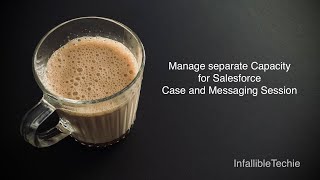 Manage separate Capacity for Salesforce Case and Messaging Session [upl. by Martinson]