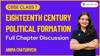 Eighteenth Century Political Formation  Full Chapter  Class 7  Arima Chaturvedi [upl. by Dilahk]