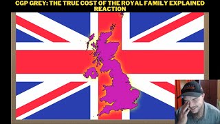 CGP Grey The True Cost Of The Royal Family Explained Reaction [upl. by Norita]