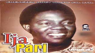 Chief Commander Ebenezer Obey  Ija Pari Part 1 Official Audio [upl. by Lavena]