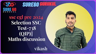 Selection SSC Test738 QIP Maths discussion  vikash  TCS Pattern  SURE 60 Gurukul [upl. by Lemhar]