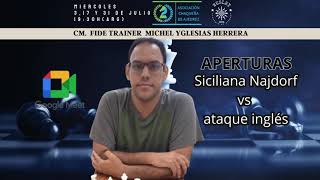 Siciliana Najdorf vs ataque inglés con el CM FIDE trainer Michel Iglesias Herrera [upl. by Alverson]