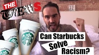 Would You Discuss Racism In Starbucks Russell Brand The Trews E283 [upl. by Hendrik]