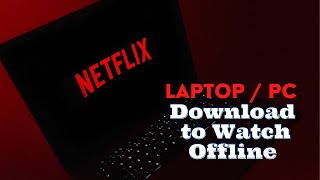 How to Download Netlix Movies Series Offline on PC  Watch Netflix Offline [upl. by Dwyer]