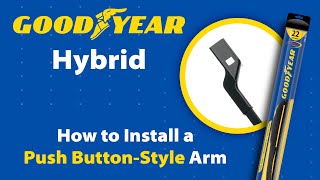 GOODYEAR HYBRID WIPER BLADES PUSH BUTTON INSTALLATION [upl. by Adlar660]