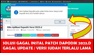 SOLUSI GAGAL INSTAL  GAGAL UPDATE PATCH DAPODIK 2023D  EROR VERSI DAPODIK SUDAH TERLALU LAMA [upl. by Eseela]