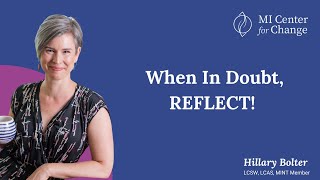 When In Doubt REFLECT MI Center for Change  Motivational Interviewing [upl. by Shelia]