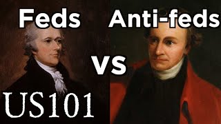 Federalism vs AntiFederalism  US 101 [upl. by Nav]