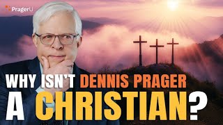 Why Isnt Dennis Prager a Christian [upl. by Kaczer]