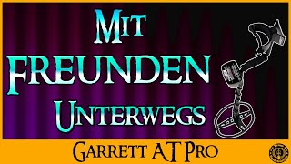 Sondeln 2018 MIt guten Freunden unterwegs Spaß ohne ende Detektor Garrett ATPro [upl. by Okia369]