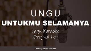 Ungu  Untukmu Selamanya Lagu Karaoke  Nada Asli [upl. by Reerg]