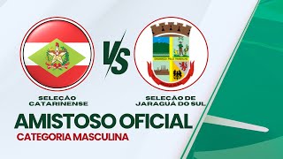 Seleção Catarinense x Seleção de Jaragua do Sul  Amistoso Oficial [upl. by Noicnecsa]