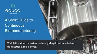 A Short Guide to Continuous Biomanufacturing [upl. by Lemahs]