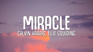 Calvin Harris Ellie Goulding  Miracle Lyrics [upl. by Castorina946]