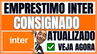 ✅EMPRESTIMO CONSIGNADO INTER  COMO SOLICITAR EMPRESTIMO CONSIGNADO BANCO INTER [upl. by Eidde]