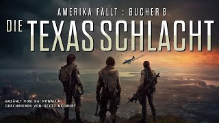 DIE TEXAS SCHLACHT  AMERIKA FÄLLT  Buch 8 ScienceFictionHörbuch in voller Länge und ungekürzt [upl. by Yehsa]