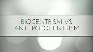 Anthropocentrism vs Biocentrism Explainer [upl. by Ahtiek684]