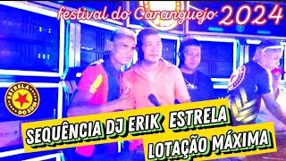 FESTIVAL DO CARANGUEJO 🦀15012024 SEQUÊNCIA DJ ERIK ESTRELA [upl. by Assen537]