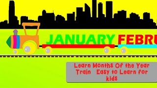 Learn Months Of the Year Train Easy to Learn for kids [upl. by Hamer]