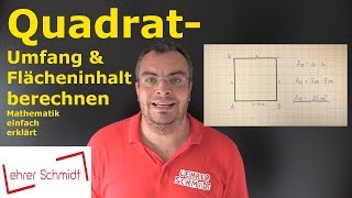 Quadrat  Umfang und Flächeninhalt berechnen  Mathematik  einfach erklärt  Lehrerschmidt [upl. by Oznole]