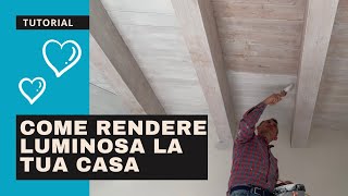 Sbiancare il soffitto in legno TUTORIAL [upl. by Acnayb957]