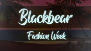 blackbear  fashion week Slowed amp Reverb [upl. by Marcus229]