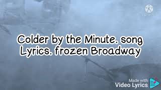 Colder by the minute song lyrics frozen Broadway [upl. by Gnues]