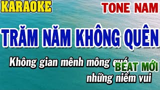 Karaoke Trăm Năm Không Quên Tone Nam  Karaoke Beat Mới  84 [upl. by Avik]