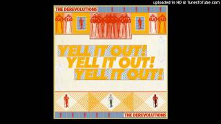 the derevolutions  Yell It Out [upl. by Oretna854]