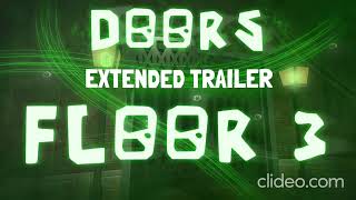 DOORS FLOOR 3  EXTENDED TRAILER [upl. by Ayenet]