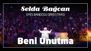 Beni Unutma  Selda Bağcan feat Efes Bandosu  Bodrum Antik Tiyatro Canlı 2021 [upl. by Nemlaz505]