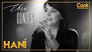 Ebru Gündeş  Hani Akustik Canlı Performans [upl. by Neuberger952]