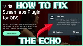 How To Avoid Alert Box Echo  Streamlabs Plugin For OBS [upl. by Everrs]