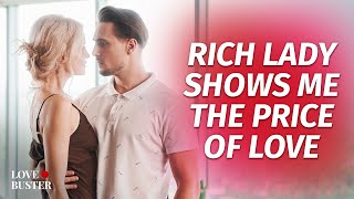 Rich Lady Shows Me The Price Of Love  LoveBusterShow [upl. by Ainig]