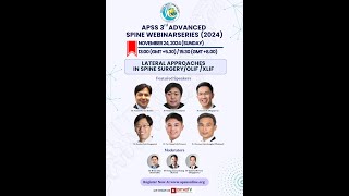 APSS 3rd Advanced Spine Webinar Series 2024  Lateral Approaches in Spine Surgery OLIF  XLIF [upl. by Ettigdirb832]