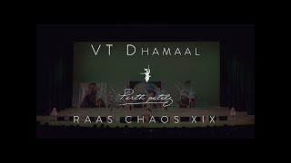 VT Dhamaal Third Place  Raas Chaos 2019  PARTH PRODUCTIONS [upl. by Atinit]