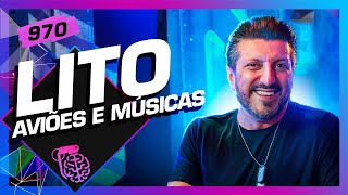 LITO SOUSA AVIÕES E MÚSICAS  Inteligência Ltda Podcast 970 [upl. by Nave]