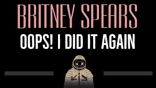 Britney Spears • Oops I Did It Again CC 🎤 Karaoke Instrumental Lyrics [upl. by Sylirama606]