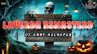 LAVERDA DERA REMASTERD PRIVATE MIX 2K24 DJ ANNY KOLHAPUR dj remix djremix [upl. by Nnairb]